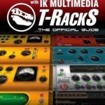 Mixing and Mastering with IK Multimedia T-Rack by Bob Owsinski