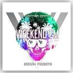 WEEKEND FM SERUM PRESETS